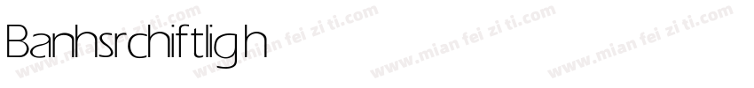 Banhsrchift light字体转换